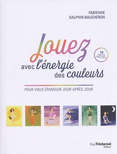 Jouez avec l'énergie des couleurs : pour vous épanouir jour après jour