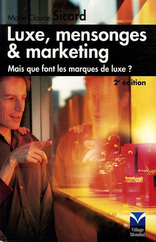Luxe, mensonges & marketing : mais que font les marques de luxe ?