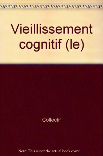 Le Vieillissement cognitif