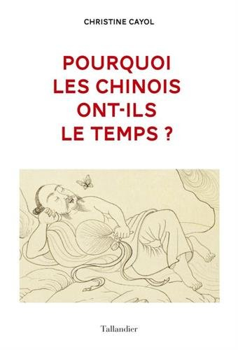 pourquoi les chinois ont-ils le temps ?