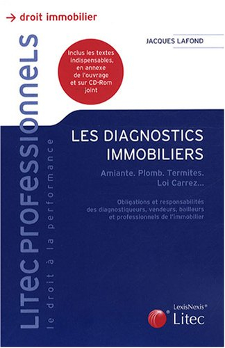 Les diagnostics immobiliers : amiante, plomb, termites, loi Carrez... : obligations et responsabilit