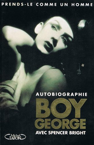 prends-le comme un homme : autobiographie