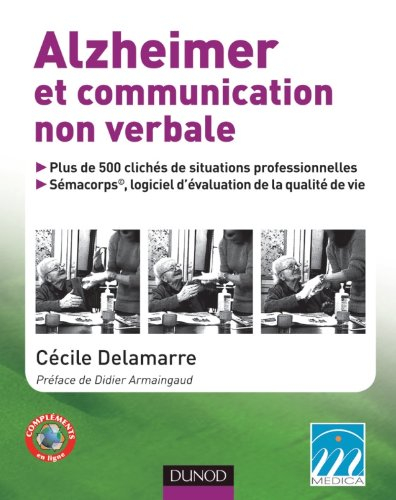 Alzheimer et communication non verbale : plus de 500 clichés de situtations professionnelles, Sémaco