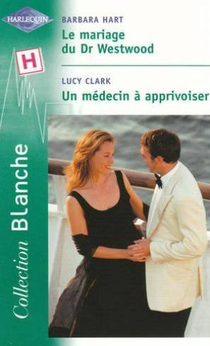 Le mariage du Dr Westwood. Un médecin à apprivoiser