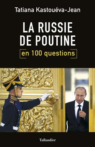 la russie de poutine en 100 questions