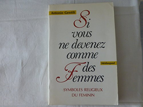 Si vous ne devenez comme des femmes : symboles religieux du féminin