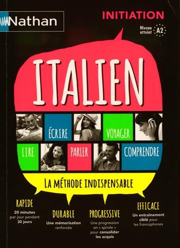 Italien : la méthode indispensable : initiation, niveau atteint A2