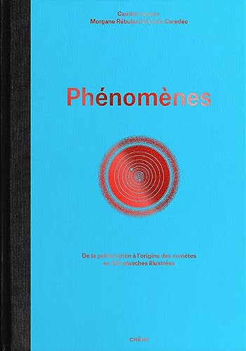 Phénomènes : de la pollinisation à l'origine des comètes en 124 planches illustrées