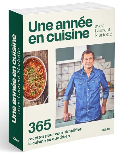 Une année en cuisine avec Laurent Mariotte : 365 recettes pour vous simplifier la cuisine au quotidi