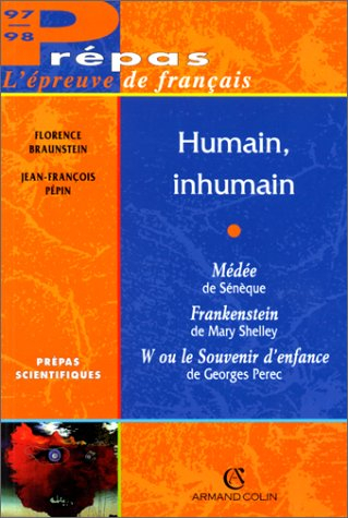 Humain, inhumain : Médée de Sénèque, Frankenstein de Mary Shelley, W ou Le souvenir de Georges Perec