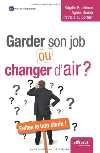 Garder son job ou changer d'air : faites le bon choix !