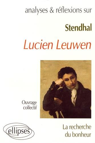 Stendhal, Lucien Leuwen : la recherche du bonheur