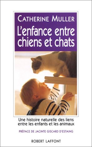 L'Enfance entre chiens et chats : une histoire naturelle des liens entre les enfants et les animaux