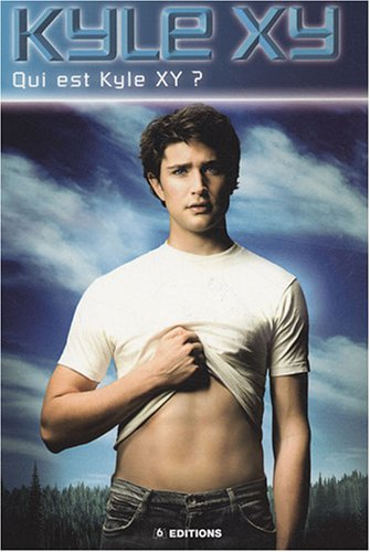 Kyle XY. Vol. 1. Qui est Kyle XY ?