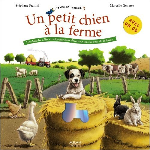 Un petit chien à la ferme : une histoire à lire et à écouter pour découvrir tous les sons de la ferm