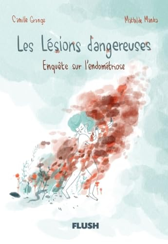 Les lésions dangereuses : enquête sur l'endométriose