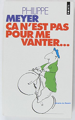 Ca n'est pas pour me vanter...