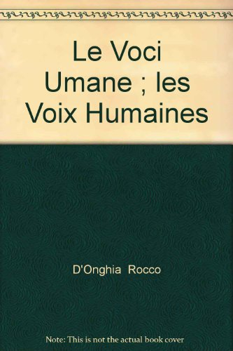 le voci umane , les voix humaines