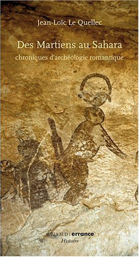Des Martiens au Sahara : chroniques d'archéologie romantique