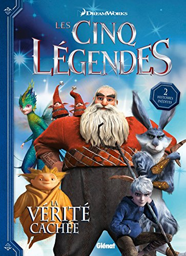 Les cinq légendes : la vérité cachée
