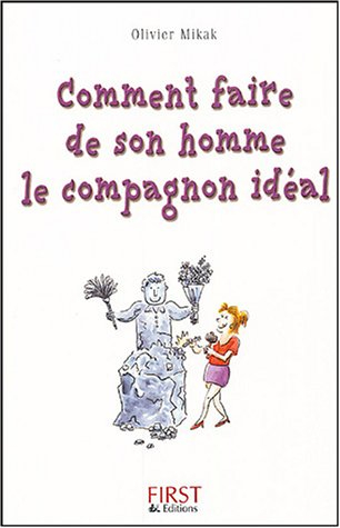 Comment faire de son homme le compagnon idéal