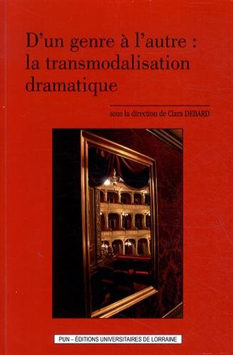 D'un genre l'autre : la transmodalisation dramatique