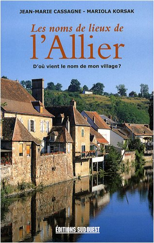 Les noms de lieux de l'Allier : d'où vient le nom de mon village ?