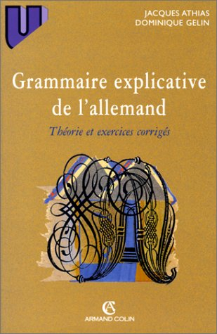 Grammaire explicative de l'allemand : théories et exercices corrigés