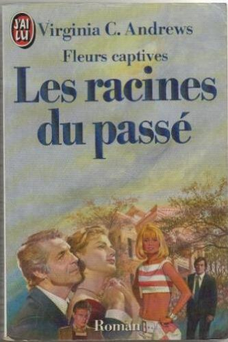 fleurs captives tome 4 : les racines du passe