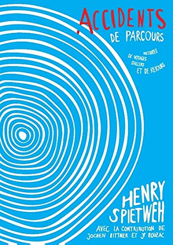 Accidents de parcours : Histoires de voyages, d'allers et de retours