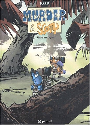 Murder et Scoty. Vol. 3. Gare au Bayou