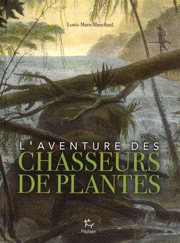 L'aventure des chasseurs de plantes