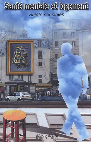 Santé mentale et logement : sujets sensibles : Synthèse de journées d'échanges, Lyon, 11-12 décembre