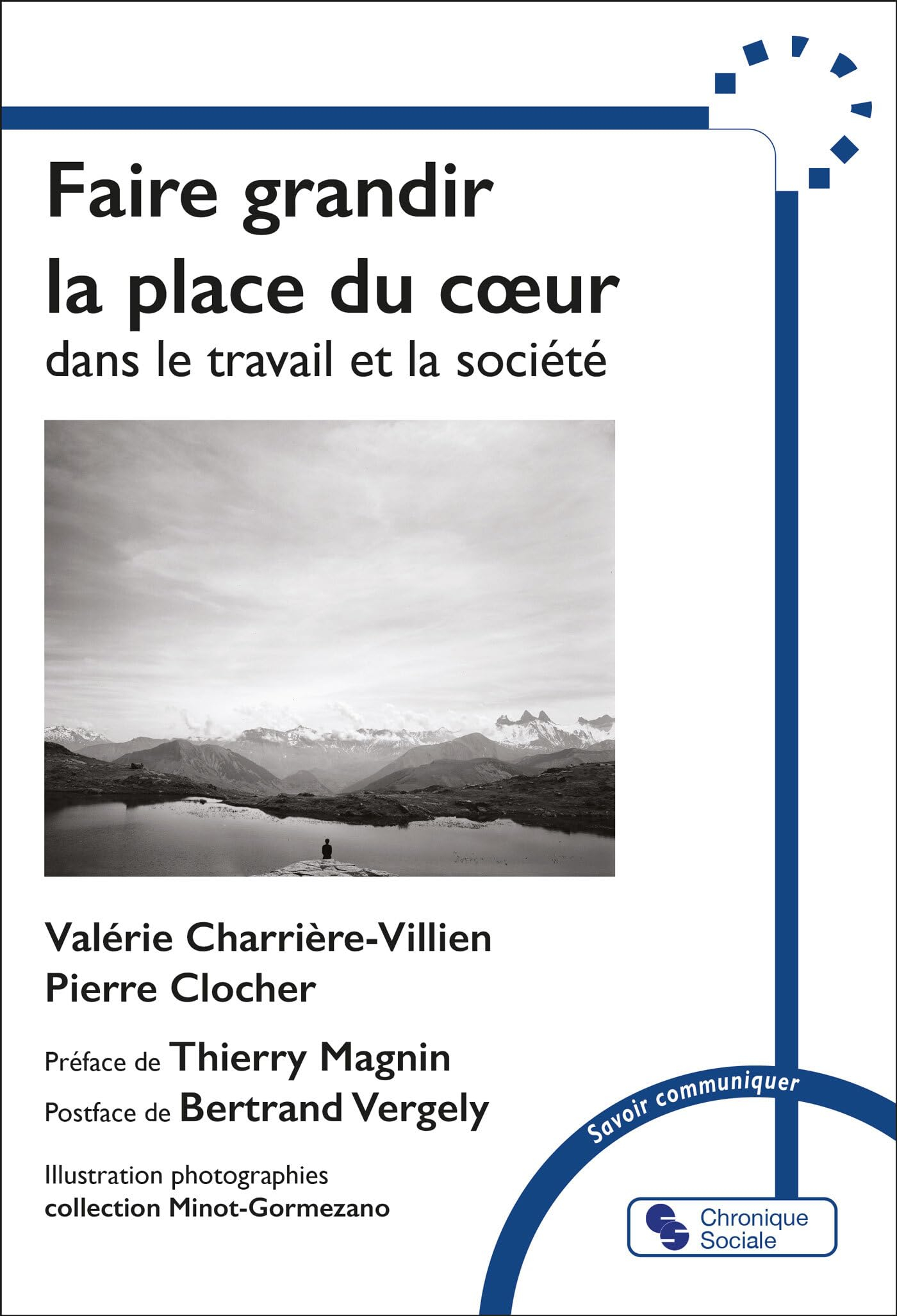 Faire grandir la place du coeur dans le travail et la société : recueil de conversations essentielle
