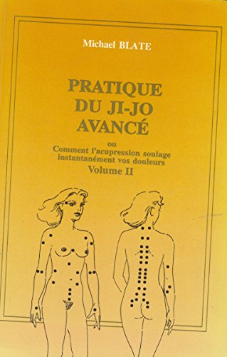 manuel pratique de ji-jo - pratique du ji-jo avancé, ou comment acupression soulage instantanément v