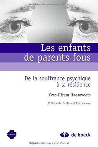 Les enfants de parents fous : de la souffrance psychique à la résilience