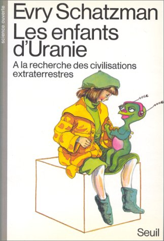 Les Enfants d'Uranie : à la recherche des civilisations extraterrestres