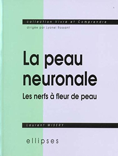 La peau neuronale : les nerfs à fleur de peau