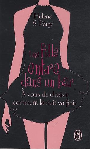 Une fille entre dans un bar... : à vous de choisir comment la nuit va finir