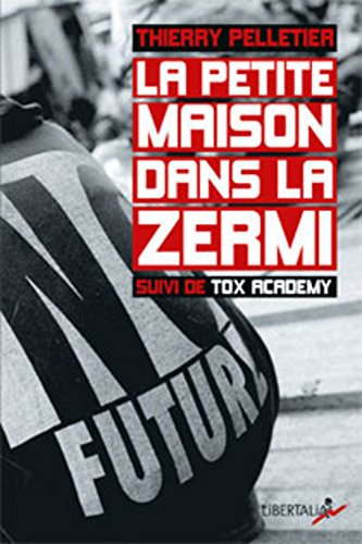 La petite maison dans la zermi : chroniques d'un saisonnier de la misère. Tox academy