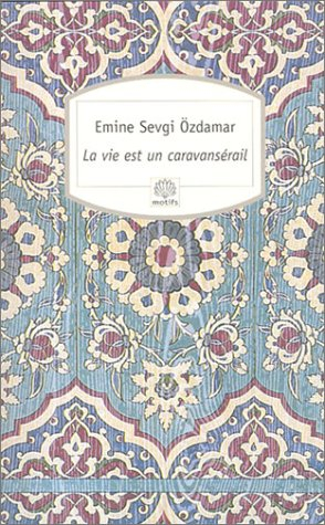 La vie est un caravansérail : elle a deux portes, par l'une je suis entrée, par l'autre je suis sort