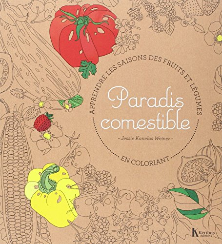 paradis comestible : apprendre les saisons des fruits et légumes en coloriant