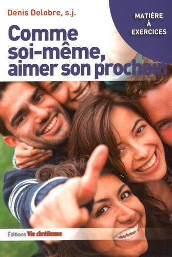 Comme soi-même, aimer son prochain