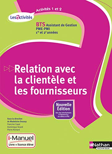 Relation avec la clientèle et les fournisseurs, activités 1 et 2 : BTS assistant de gestion PME-PMI,