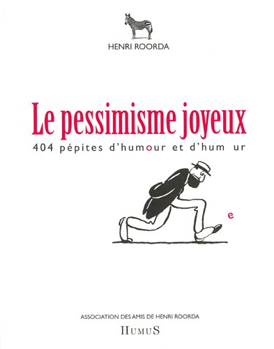 Le pessimisme joyeux : 404 pépites d'humour et d'humeur