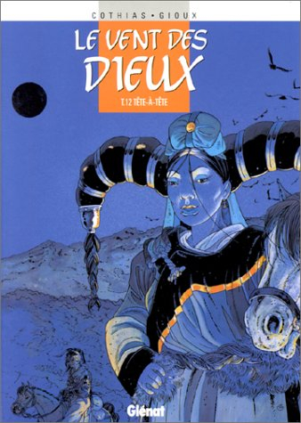 Le vent des dieux. Vol. 12. Tête-à-tête