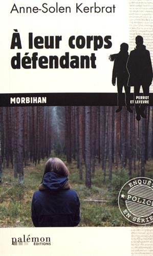 Perrot et Lefèvre. A leur corps défendant