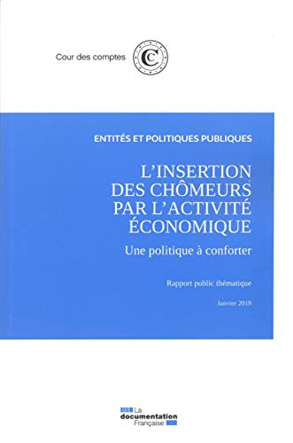 L'insertion des chômeurs par l'activité économique : une politique à conforter : rapport public thém