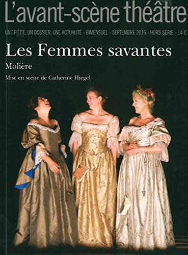 Avant-scène théâtre (L'), hors série. Les femmes savantes