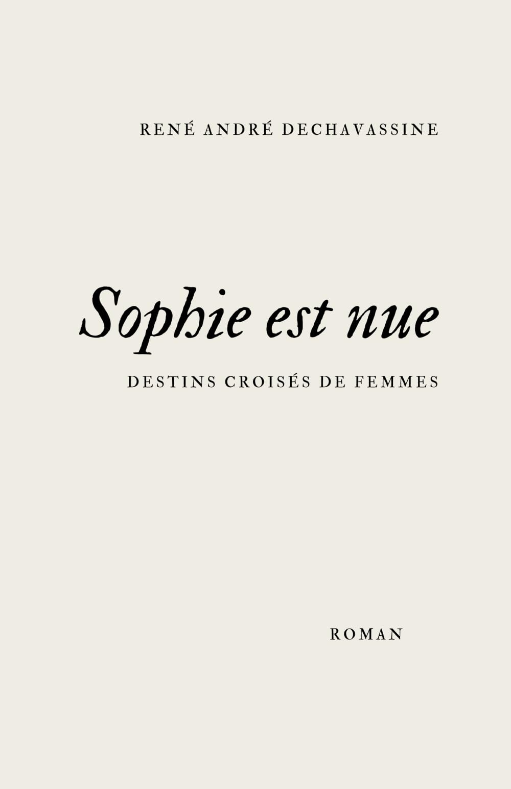 Sophie est nue: destins croisés de femmes